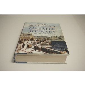 The Greater Journey Americans in Paris , a history Text, by David McCullough, available at thebookchateau.com