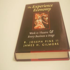 The Experience Economy ; A economics & Business textbook by B Joseph Pine 11, James H Gilmore