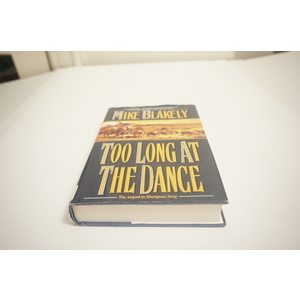 Too Long At The Dance a novel by Mike Blakely Available at thebookchateau.com