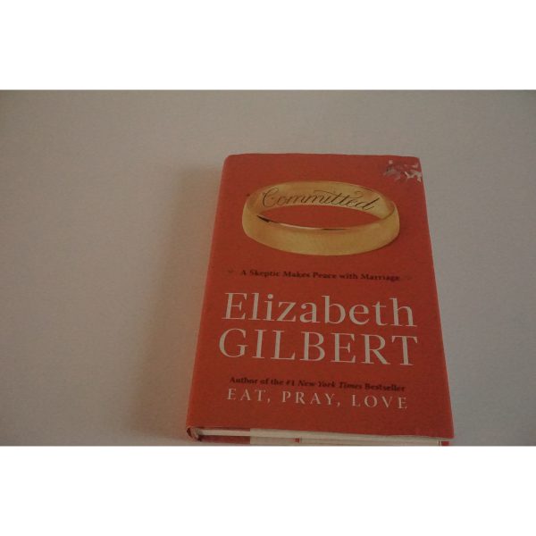Committed a novel by Elizabeth Gilbert Available at thebookchateau.com