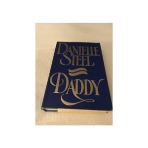 Daddy a novel by Dannielle Steel Available at thebookchateau.com