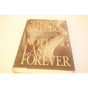 Nothing Last Forever a novel by Sidney Sheldon