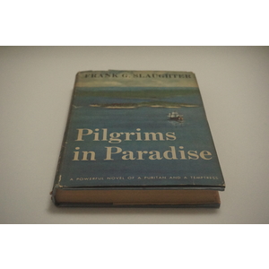 Pilgrims in Paradise a novel by Frank G Slaughter Available at thebookchateau.com