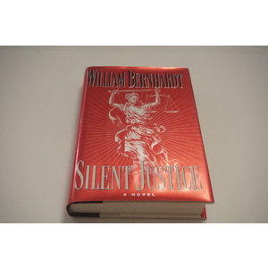 Silent Justice a novel by William Bernhardt Available at thebookchateau.com