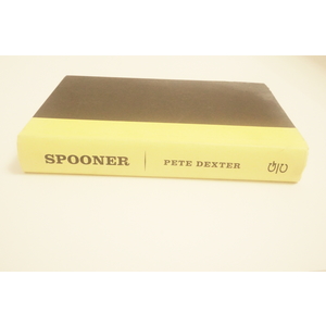 Spooner a novel by Pete Dexter Available at thebookchateau.com