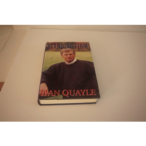 Standing Firm Biography by Dan Quale Available at thebookchateau.com