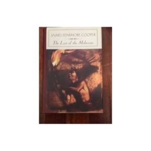 The Last of the Mohicans a novel by James Fenimore Cooper Available at thebookchateau.com