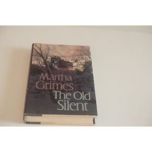 The Old Silent a novel by Martha Grimes Available at thebookchateau.com