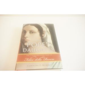 The Popes Daughter a novel by Caroline P Murphy Available at thebookchateau.com