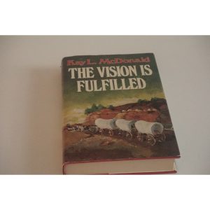 The Vision is Fulfilled a novel by Kay McDonald Available at thebookchateau.com