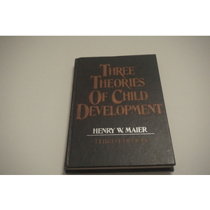 Three Theories of Child Development a textbook by Henry W Maier Available at thebookchateau.com
