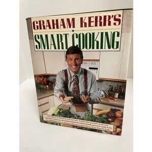 Graham Kerr's Smart Cooking Available at thebookchateau.com