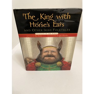 The King With Horse's Ears and Other Irish Folktales retold by Batt Burns Available at thebookchateau.com