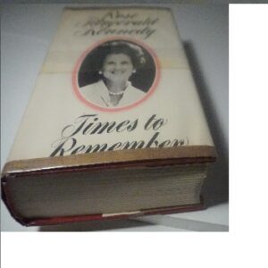 Rose Fitzgerald Kennedy Time to Remember a memoir / autobiography of Rose Fitzgerald Kennedy